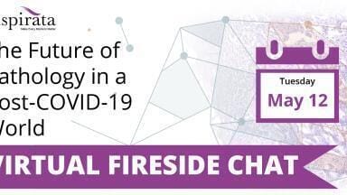 Fireside Chat on the Future of Pathology in a Post-COVID-19 World Announced