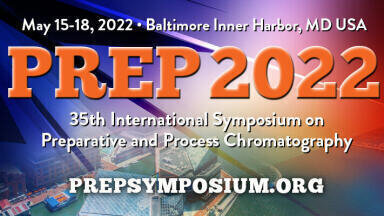 PREP 2022: 35th International Symposium and Exhibit on Preparative and Process Chromatography