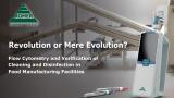 Revolution or Mere Evolution? Flow Cytometry and Verification of Cleaning and Disinfection in Food Manufacturing Facilities