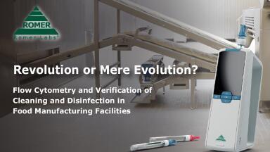 Revolution or Mere Evolution? Flow Cytometry and Verification of Cleaning and Disinfection in Food Manufacturing Facilities