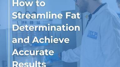 How to Streamline Fat Determination and Achieve Accurate Results